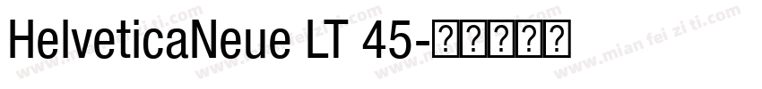 HelveticaNeue LT 45字体转换